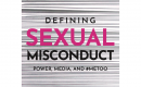 Defining sexual misconduct: Power, media, and #MeToo